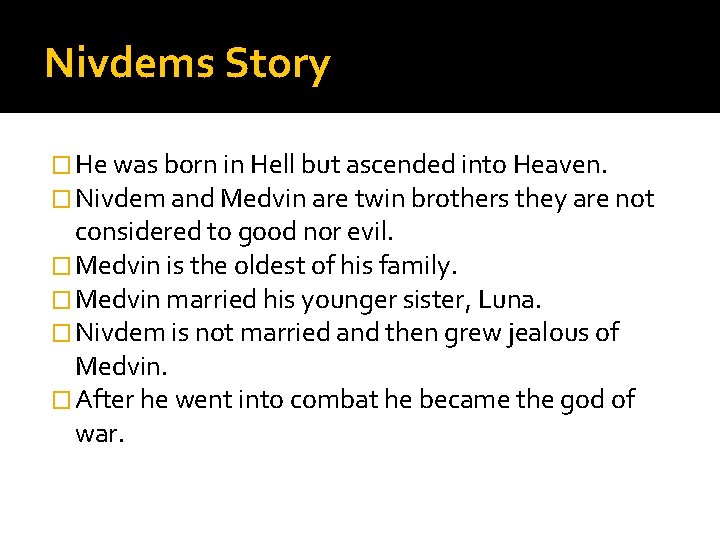 Nivdems Story � He was born in Hell but ascended into Heaven. � Nivdem Nivdems Story � He was born in Hell but ascended into Heaven. � Nivdem