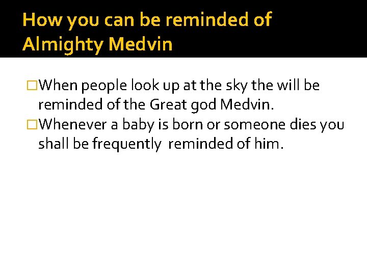 How you can be reminded of Almighty Medvin �When people look up at the How you can be reminded of Almighty Medvin �When people look up at the
