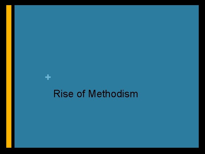 + Rise of Methodism 