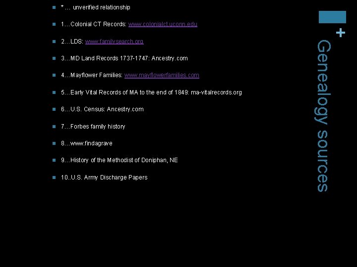 n 1…Colonial CT Records: www. colonialct. uconn. edu n 2…LDS: www. familysearch. org n