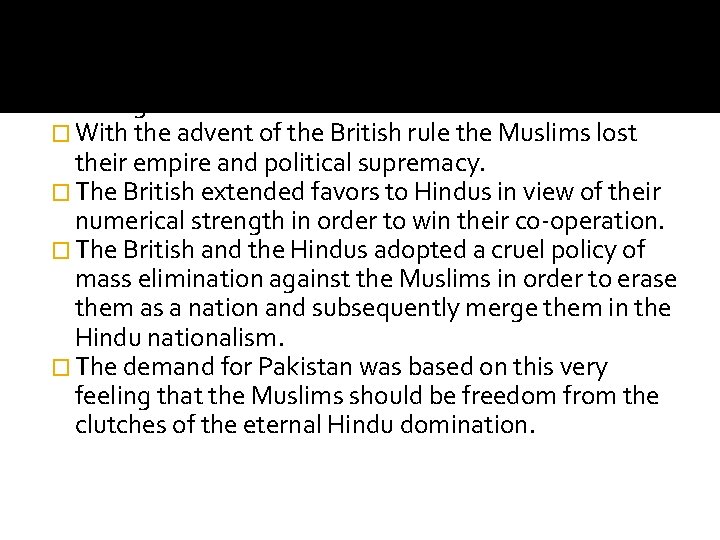 The Muslims belonged to all walks of life and understandable dominated in all spheres The Muslims belonged to all walks of life and understandable dominated in all spheres