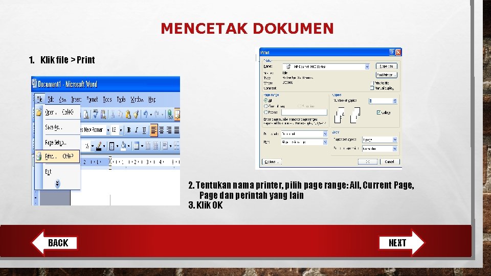 MENCETAK DOKUMEN 1. Klik file > Print 2. Tentukan nama printer, pilih page range: