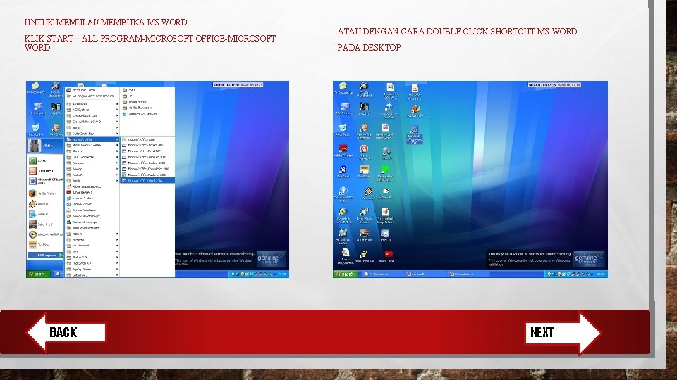 UNTUK MEMULAI/ MEMBUKA MS WORD KLIK START – ALL PROGRAM-MICROSOFT OFFICE-MICROSOFT WORD BACK ATAU
