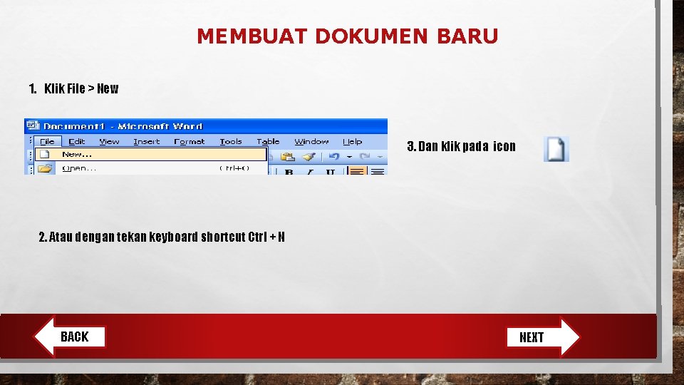 MEMBUAT DOKUMEN BARU 1. Klik File > New 3. Dan klik pada icon 2.