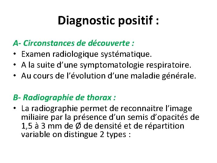 Diagnostic positif : A- Circonstances de découverte : • Examen radiologique systématique. • A Diagnostic positif : A- Circonstances de découverte : • Examen radiologique systématique. • A