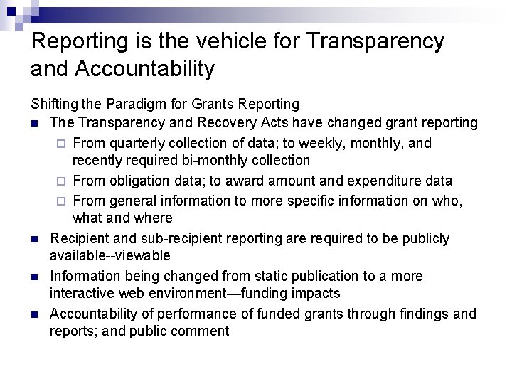 Reporting is the vehicle for Transparency and Accountability Shifting the Paradigm for Grants Reporting