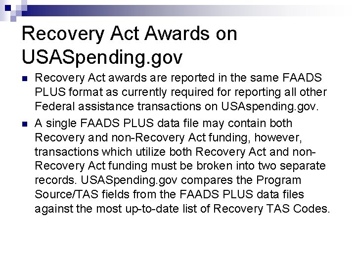 Recovery Act Awards on USASpending. gov n n Recovery Act awards are reported in