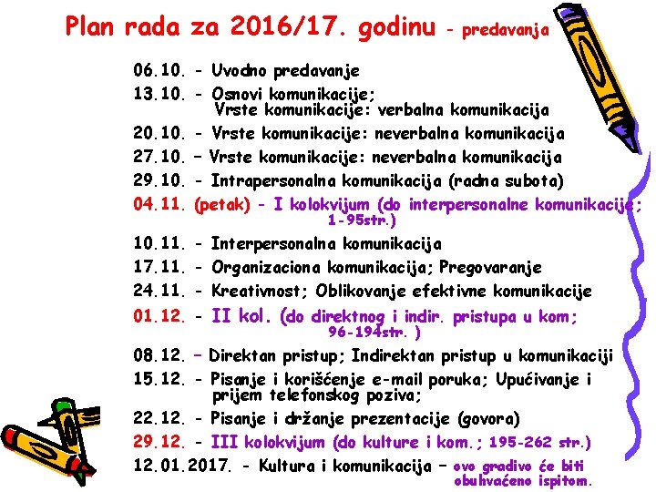 Plan rada za 2016/17. godinu - predavanja 06. 10. - Uvodno predavanje 13. 10.