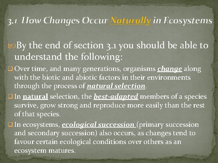 3. 1 How Changes Occur Naturally in Ecosystems By the end of section 3.