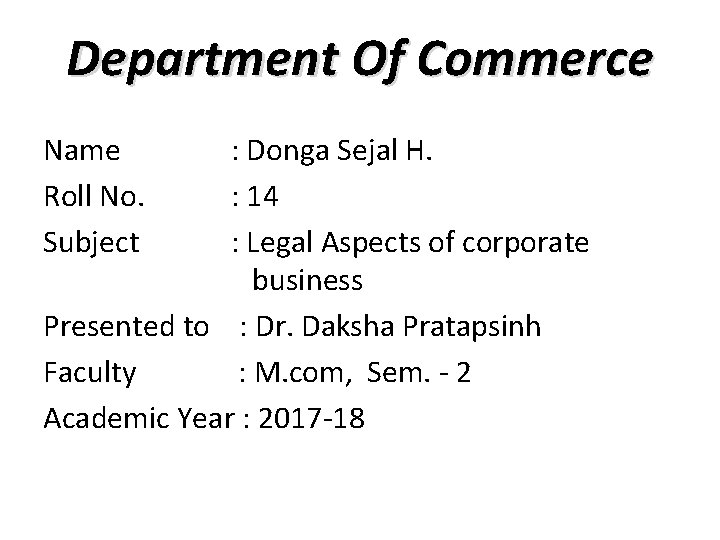 Department Of Commerce Name Roll No. Subject : Donga Sejal H. : 14 :