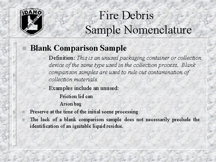 Fire Debris Sample Nomenclature n Blank Comparison Sample § § Definition: This is Fire Debris Sample Nomenclature n Blank Comparison Sample § § Definition: This is