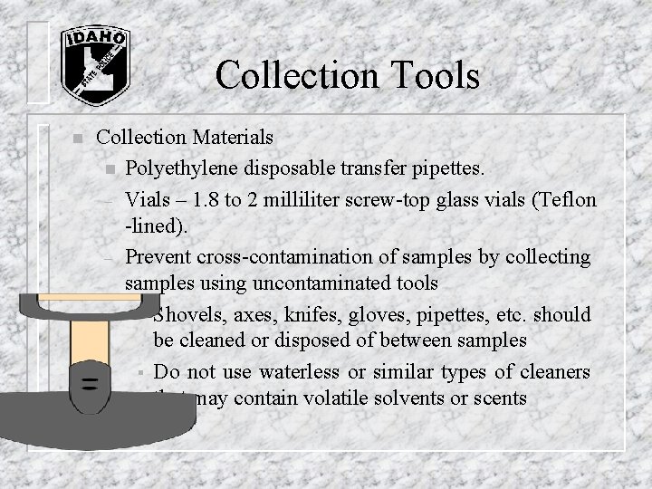 Collection Tools n Collection Materials n Polyethylene disposable transfer pipettes. – Vials – Collection Tools n Collection Materials n Polyethylene disposable transfer pipettes. – Vials –