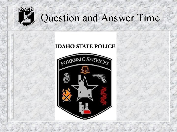 Question and Answer Time Question and Answer Time