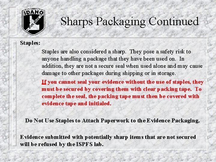 Sharps Packaging Continued Staples: Staples are also considered a sharp. They pose a safety Sharps Packaging Continued Staples: Staples are also considered a sharp. They pose a safety
