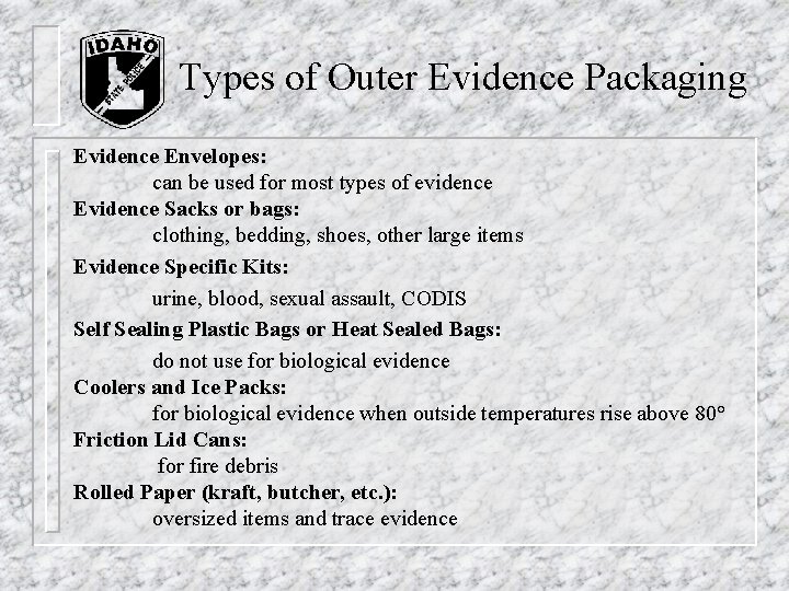Types of Outer Evidence Packaging Evidence Envelopes: can be used for most types of Types of Outer Evidence Packaging Evidence Envelopes: can be used for most types of