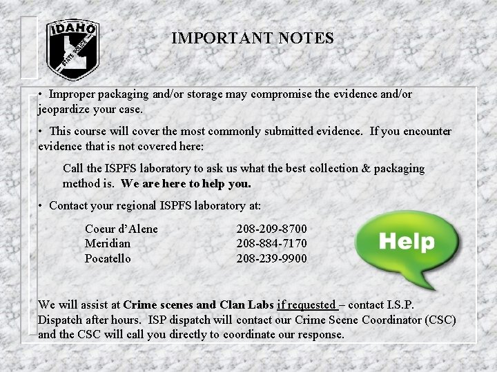 IMPORTANT NOTES • Improper packaging and/or storage may compromise the evidence and/or jeopardize your IMPORTANT NOTES • Improper packaging and/or storage may compromise the evidence and/or jeopardize your