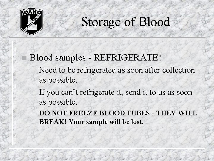 Storage of Blood n Blood samples - REFRIGERATE! – – – Need to be Storage of Blood n Blood samples - REFRIGERATE! – – – Need to be