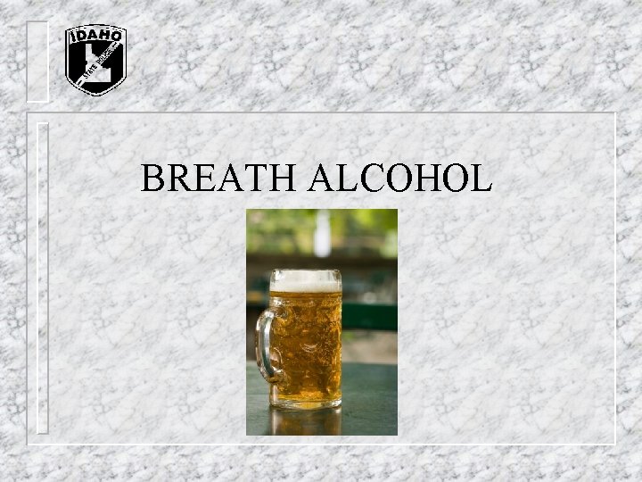 BREATH ALCOHOL BREATH ALCOHOL