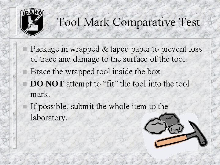 Tool Mark Comparative Test n n Package in wrapped & taped paper to prevent Tool Mark Comparative Test n n Package in wrapped & taped paper to prevent