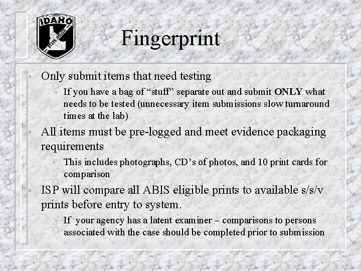Fingerprint § Only submit items that need testing § § All items must be Fingerprint § Only submit items that need testing § § All items must be
