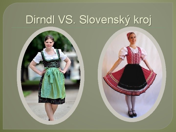 Dirndl VS. Slovenský kroj 