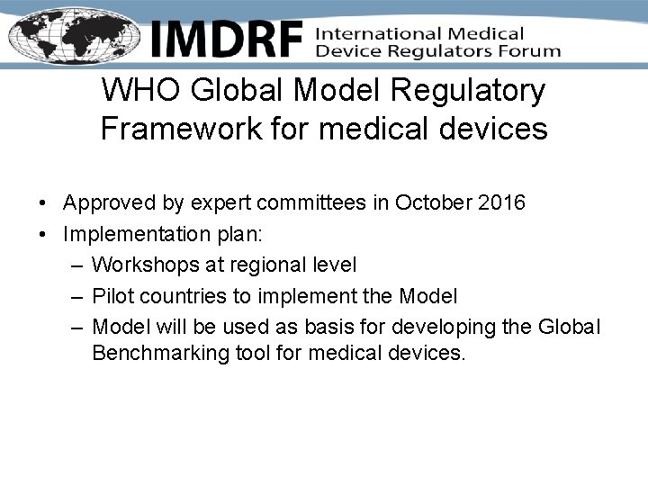 WHO Global Model Regulatory Framework for medical devices • Approved by expert committees in