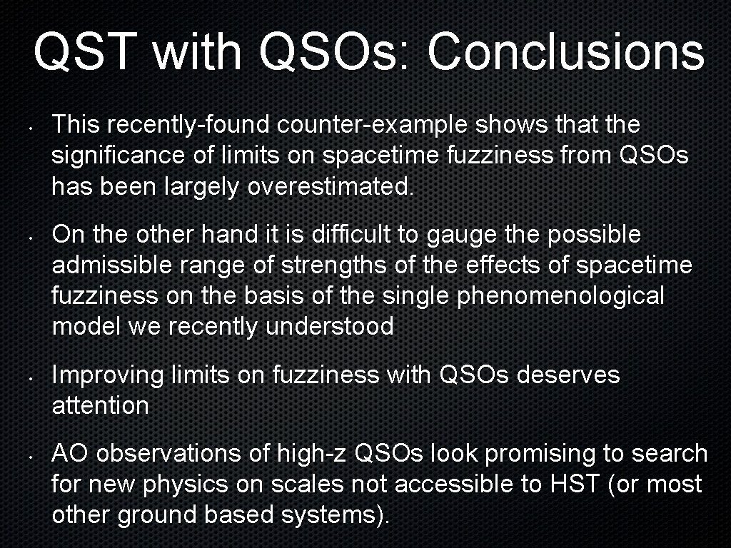 QST with QSOs: Conclusions • • This recently-found counter-example shows that the significance of