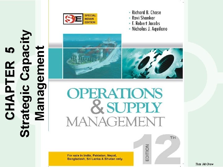 CHAPTER 5 Strategic Capacity Management • Tata Mc. Graw 