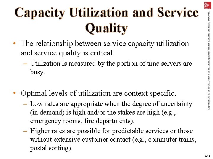  • The relationship between service capacity utilization and service quality is critical. –