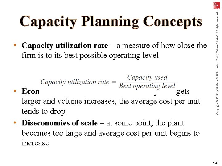 • Capacity utilization rate – a measure of how close the firm is