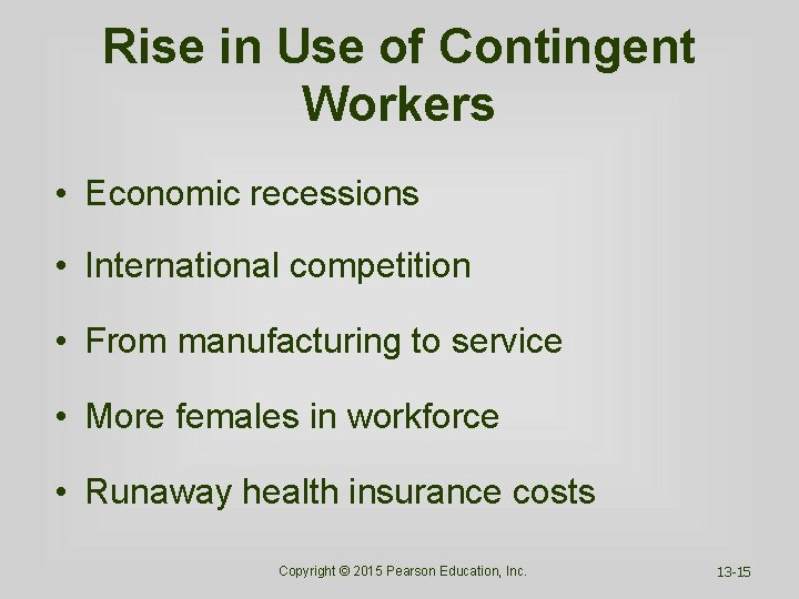 Rise in Use of Contingent Workers • Economic recessions • International competition • From