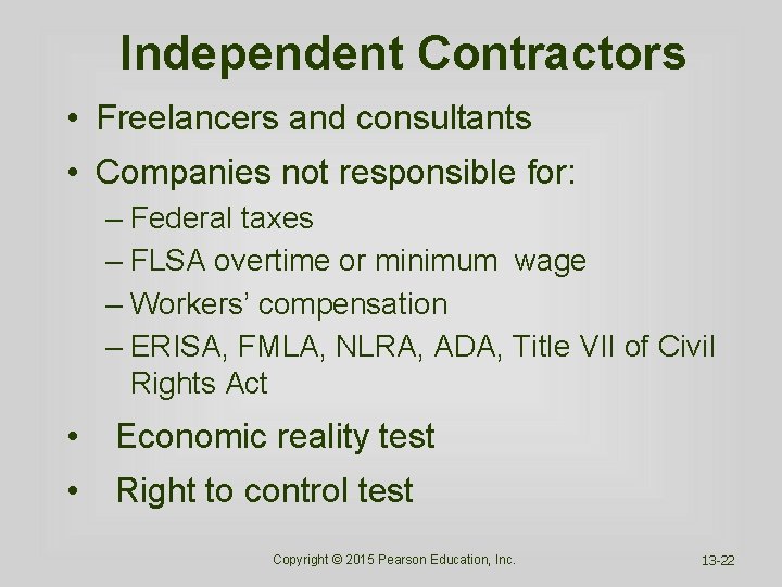 Independent Contractors • Freelancers and consultants • Companies not responsible for: – Federal taxes