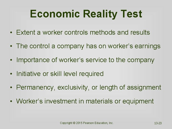 Economic Reality Test • Extent a worker controls methods and results • The control