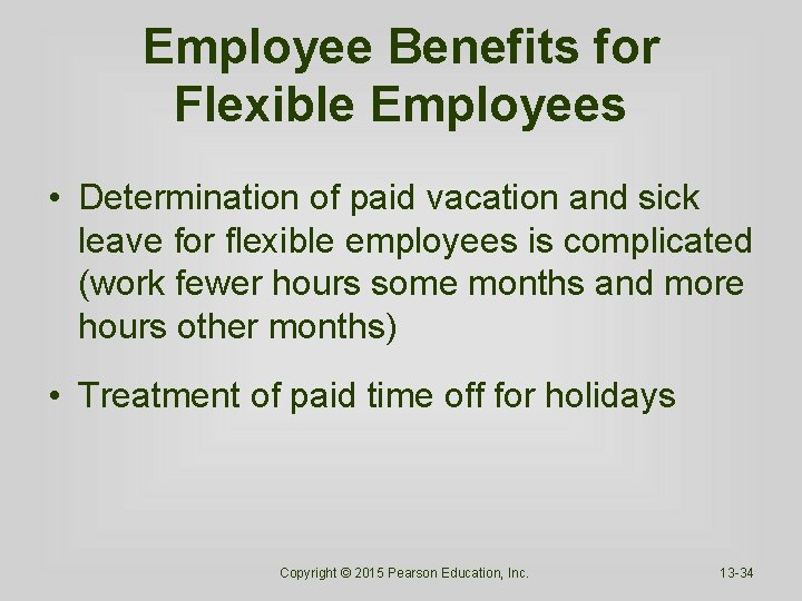 Employee Benefits for Flexible Employees • Determination of paid vacation and sick leave for