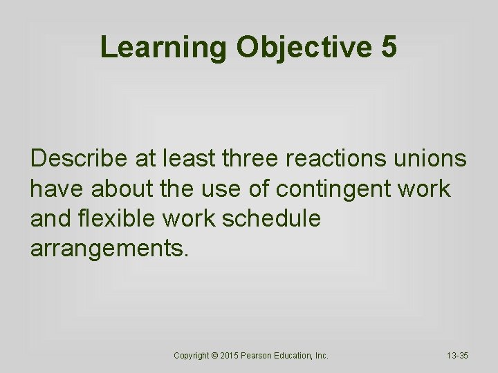 Learning Objective 5 Describe at least three reactions unions have about the use of