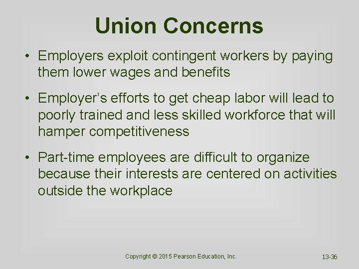 Union Concerns • Employers exploit contingent workers by paying them lower wages and benefits