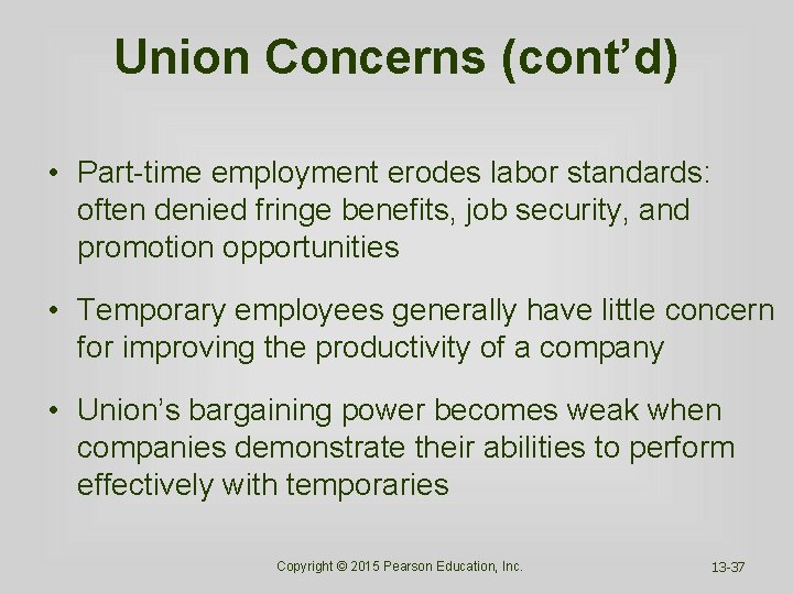 Union Concerns (cont’d) • Part-time employment erodes labor standards: often denied fringe benefits, job