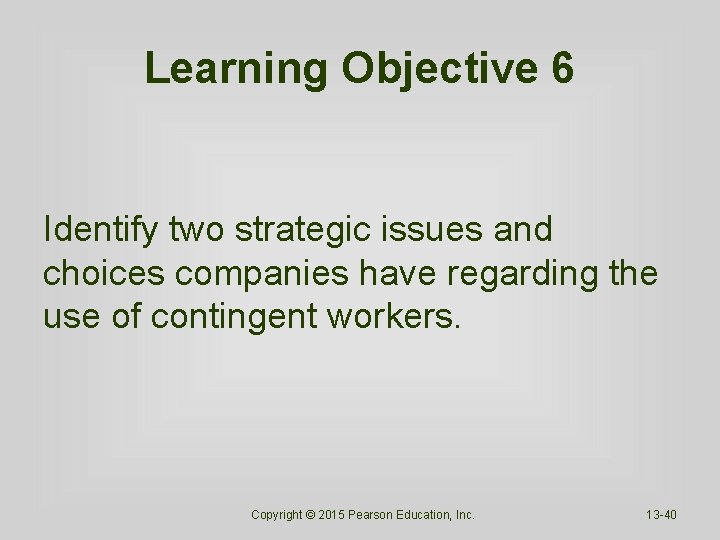 Learning Objective 6 Identify two strategic issues and choices companies have regarding the use