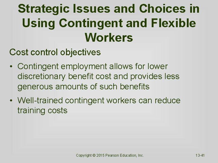 Strategic Issues and Choices in Using Contingent and Flexible Workers Cost control objectives •