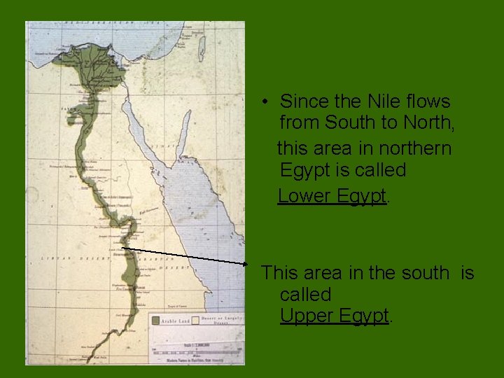  • Since the Nile flows from South to North, this area in northern