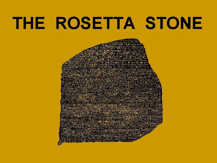 THE ROSETTA STONE 