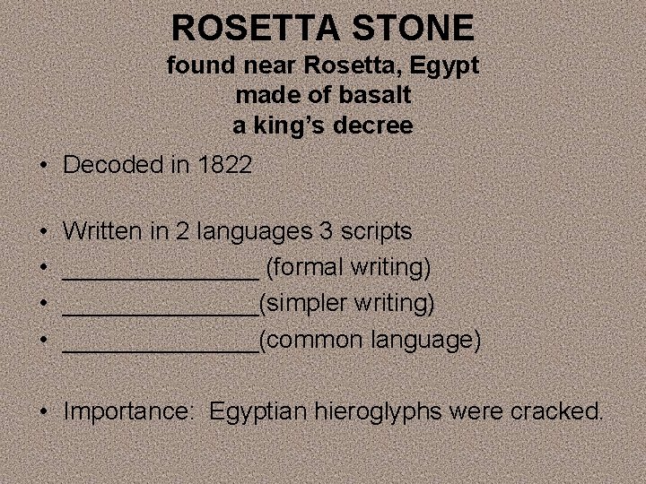 ROSETTA STONE found near Rosetta, Egypt made of basalt a king’s decree • Decoded