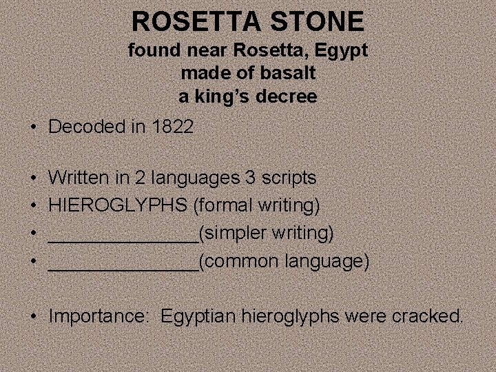 ROSETTA STONE found near Rosetta, Egypt made of basalt a king’s decree • Decoded