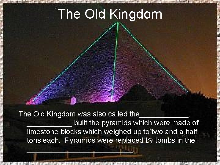 The Old Kingdom was also called the______ built the pyramids which were made of