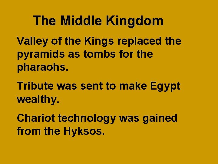 The Middle Kingdom Valley of the Kings replaced the pyramids as tombs for the