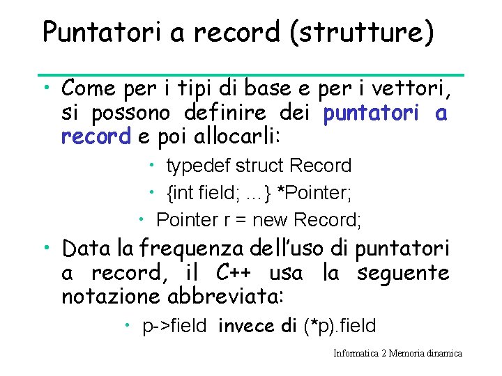 Puntatori a record (strutture) • Come per i tipi di base e per i