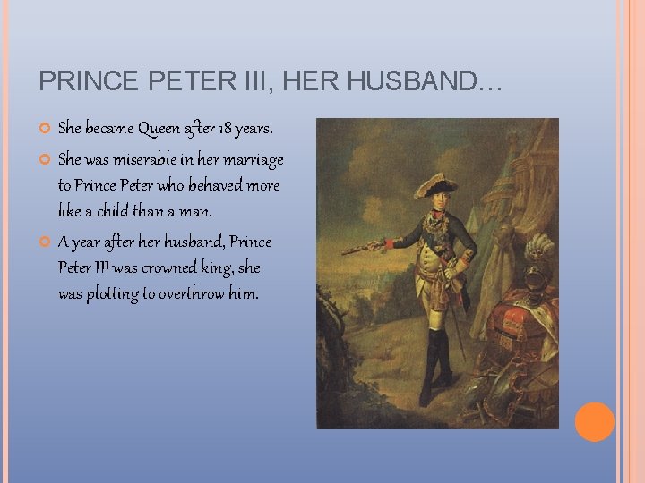 PRINCE PETER III, HER HUSBAND… She became Queen after 18 years. She was miserable