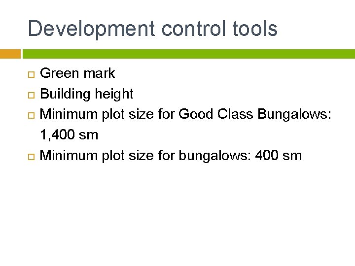 Development control tools Green mark Building height Minimum plot size for Good Class Bungalows: