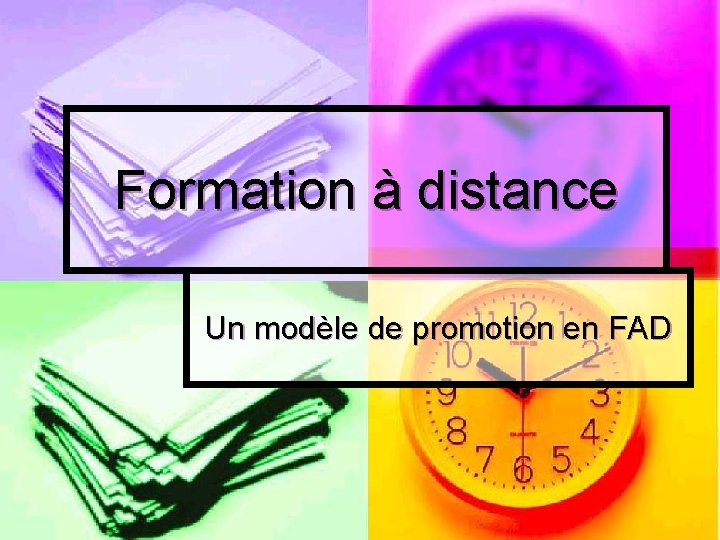 Formation à distance Un modèle de promotion en FAD 