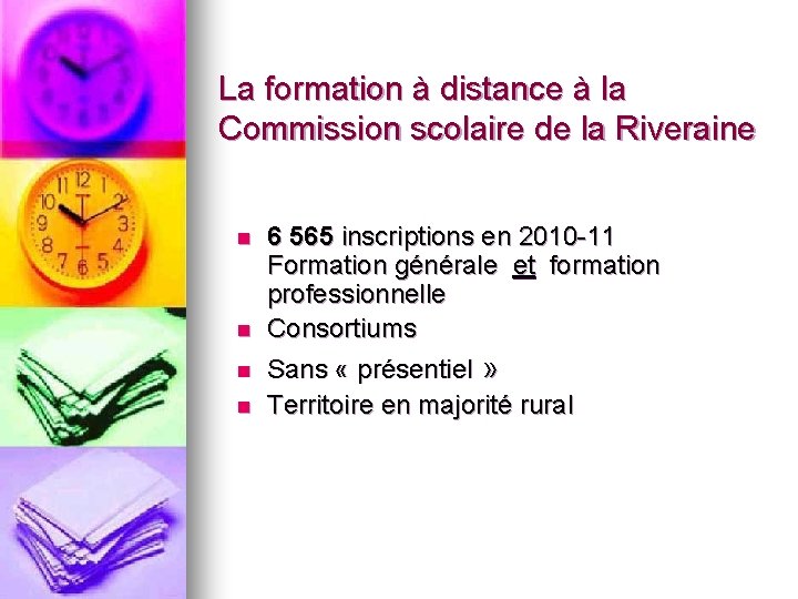 La formation à distance à la Commission scolaire de la Riveraine n n 6